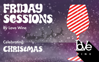 Friday Sessions by Love Wine celebrating Christmas 🎄