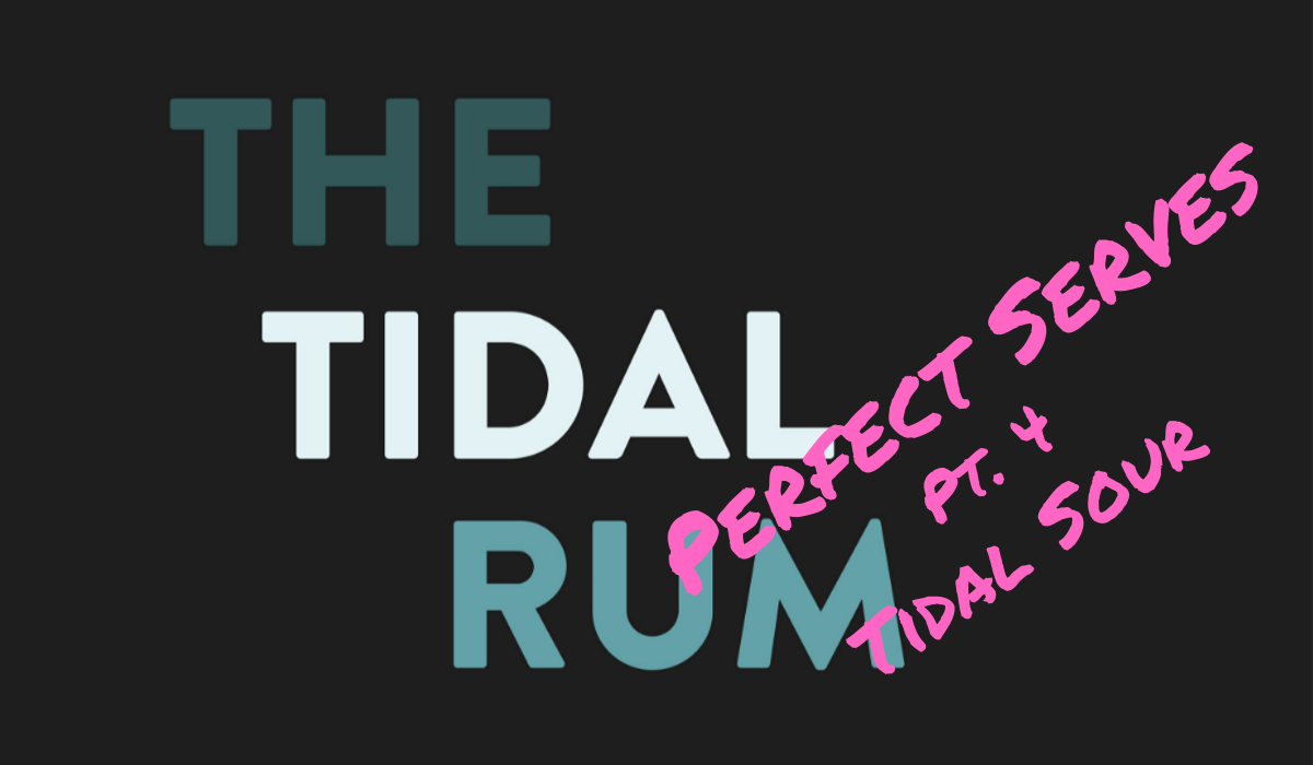 Tidal Rum Perfect Serve Pt. 4 - Rum Sour