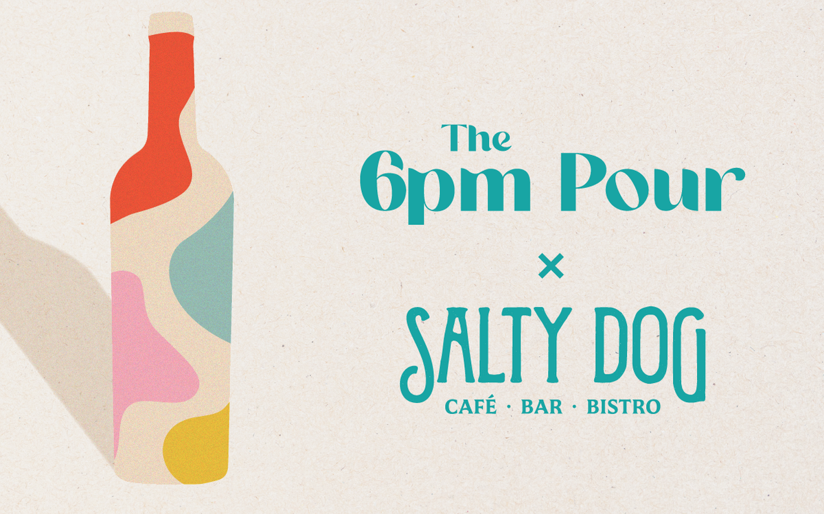 The 6pm Pour @ The Salty Dog