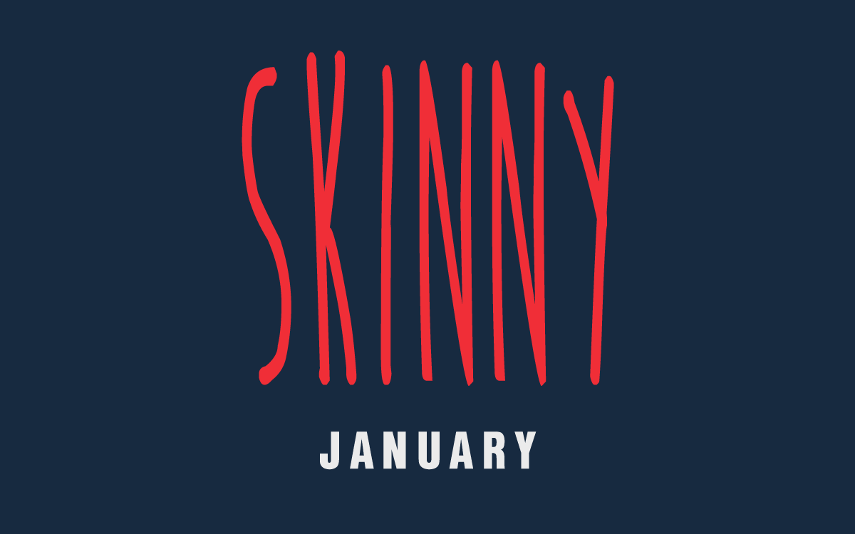SKINNY January!