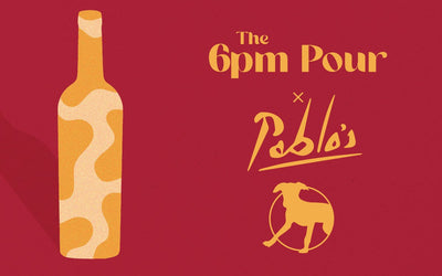The 6pm Pour X Pablo's / 25th Sep